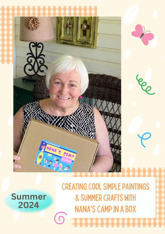 Nana's Camp in a Box:  Cool Simple Paintings and Summer Crafts
